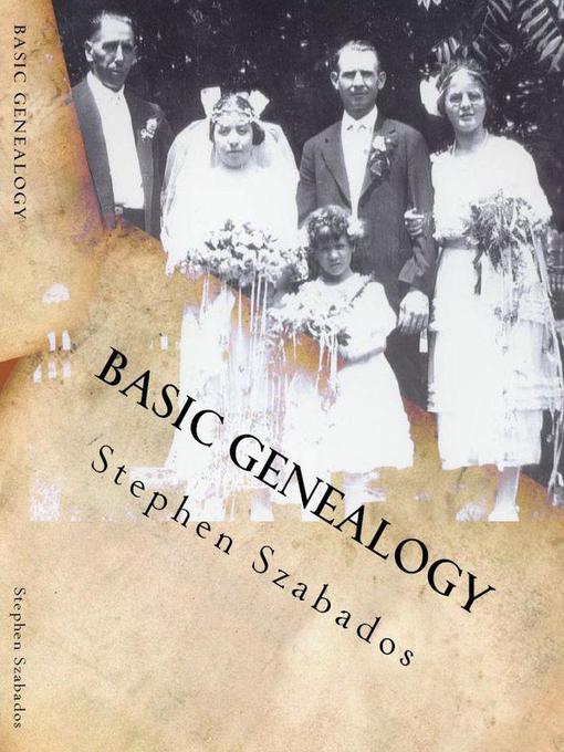 Title details for Basic Genealogy by Stephen Szabados - Available